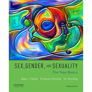 Sex, Gender, and Sexuality: The New Basics