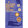 Real Estate Investing For Our Children: A Road Map For Generational Wealth