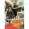 Breathless: An American Girl in Paris