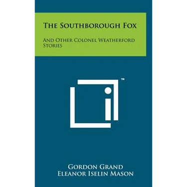 The Southborough Fox: And Other Colonel Weatherford Stories