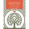 Using Linguistically Appropriate Practice: A Guide for Teaching in Multilingual Classrooms