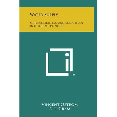 Water Supply: Metropolitan Los Angeles, A Study In Integration, No. 8