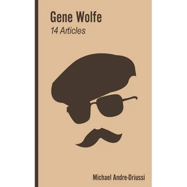 Gene Wolfe: 14 Articles on His Fiction