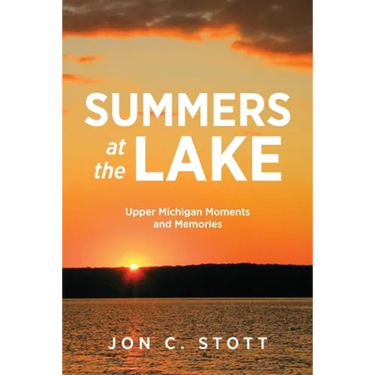 Summers at the Lake: Upper Michigan Moments and Memories
