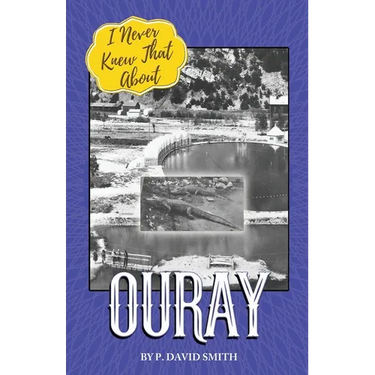I Never Knew That About Ouray