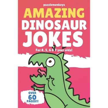 Amazing Dinosaur Jokes for 4, 5, 6 & 7 year olds!: The funniest jokes this side of the jurassic!
