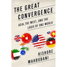 Great Convergence: Asia, the West, and the Logic of One World