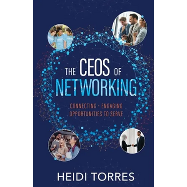 The CEOs of Networking: Connecting - Engaging - Opportunities to Serve