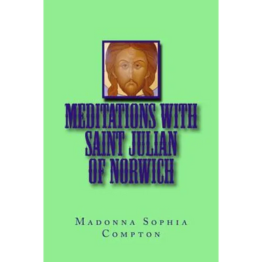 Meditations with Saint Julian of Norwich