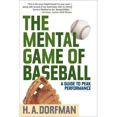 The Mental Game of Baseball: A Guide to Peak Performance