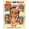Color with Kamari & Friends: A coloring book for kids