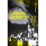 Urban Horror: Neoliberal Post-Socialism and the Limits of Visibility