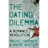 The Dating Dilemma: A Romance Revolution