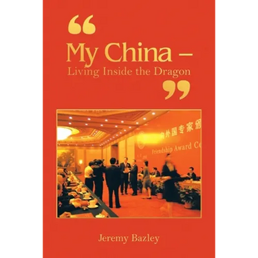 "My China - Living Inside the Dragon"