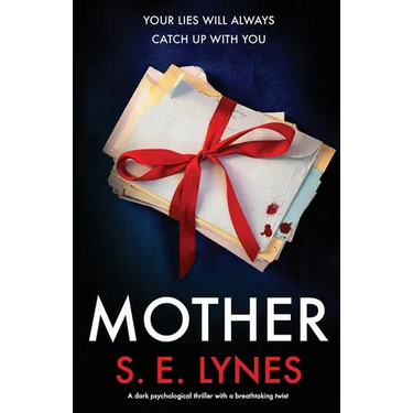Mother: A dark psychological thriller with a breathtaking twist