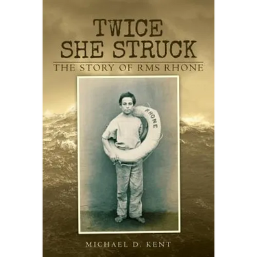 Twice She Struck: The Story of RMS Rhone