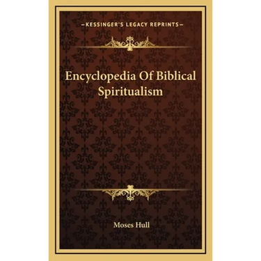 Encyclopedia Of Biblical Spiritualism