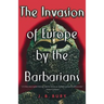 The Invasion of Europe by the Barbarians
