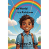The World Is A Rainbow