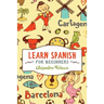 Learn Spanish: How to Master Spanish in Super-Fast Time