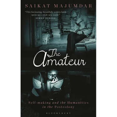 The Amateur: Self-Making and the Humanities in the Postcolony