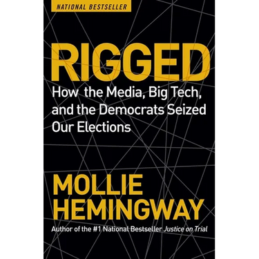 Rigged: How the Media, Big Tech, and the Democrats Seized Our Elections