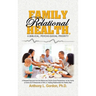 Family Relational Health, a Biblical, Psycho-social Priority