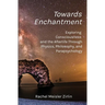 Towards Enchantment: Exploring Consciousness and the Afterlife Through Physics, Philosophy, and Parapsychology