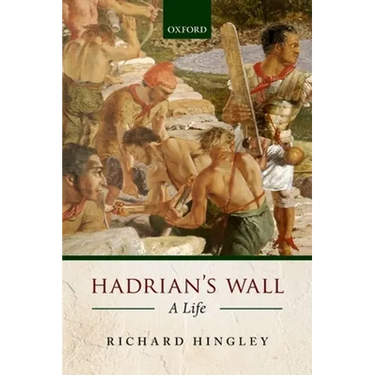 Hadrian's Wall: A Life