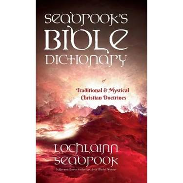Seabrook's Bible Dictionary of Traditional and Mystical Christian Doctrines