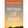 Whisk Of Dust: Too Unseen Distance