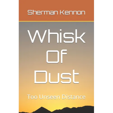 Whisk Of Dust: Too Unseen Distance