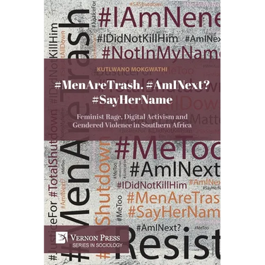 #MenAreTrash. #AmINext? #SayHerName: Feminist Rage, Digital Activism and Gendered Violence in Southern Africa