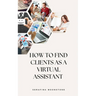 How to find Clients as a Virtual Assistant