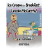 Ice Cream for Breakfast, Lincoln McCarthy!