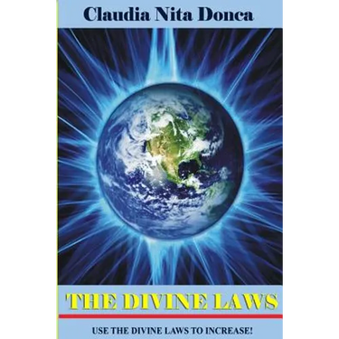 The Divine Laws: Use the Divine Laws to Increase!