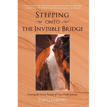 Stepping onto the Invisible Bridge: Courage for Every Season of Your Faith Journey