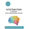 Coach Your Thoughts and Emotions: Awareness and Emotional Intelligence Self Coaching