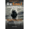 The ReSoul Revolution: Align Your Brain and Soul to Transform from Inside Out