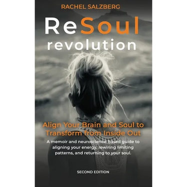 The ReSoul Revolution: Align Your Brain and Soul to Transform from Inside Out