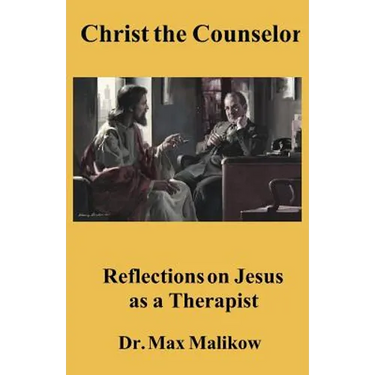 Christ the Counselor: Reflections on Jesus as a Therapist