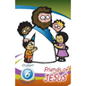 Friends of Jesus - Student: Six Discipleship Lessons for Children
