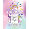 How to Draw Unicorns for kids: Unicorn Drawing Activity Book
