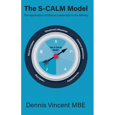 The S-CALM Model: The Application of Ethical Leadership in the Military