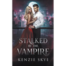Stalked by the Vampire
