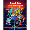 Robot Fun Coloring and Activity Book Kids Ages 4-8: Dot-to-Dot, Tracing, Coloring, Mazes, Word Search, Spot Differences