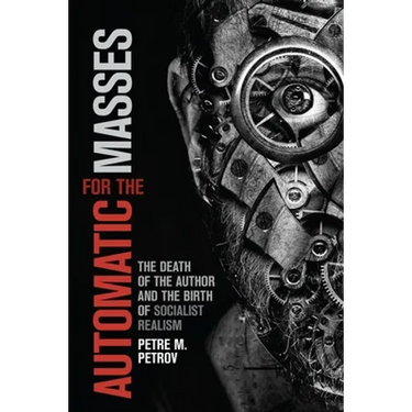 Automatic for the Masses: The Death of the Author and the Birth of Socialist Realism