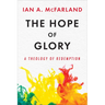 The Hope of Glory: A Theology of Redemption