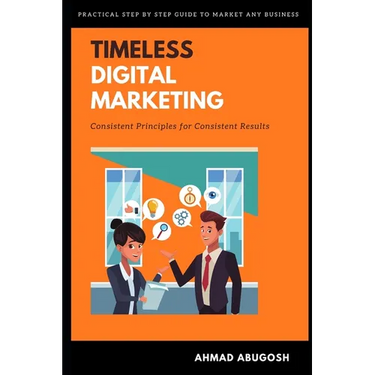 Timeless Digital Marketing: Consistent Principles for Consistent Results