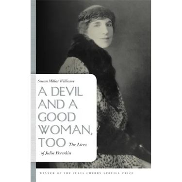 A Devil and a Good Woman, Too: The Lives of Julia Peterkin